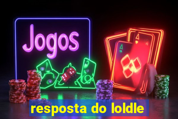 resposta do loldle