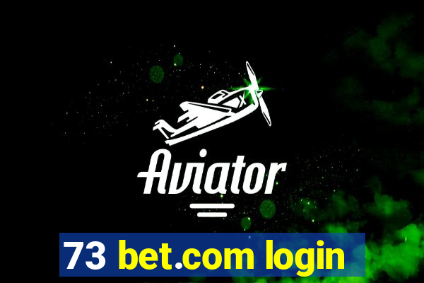 73 bet.com login