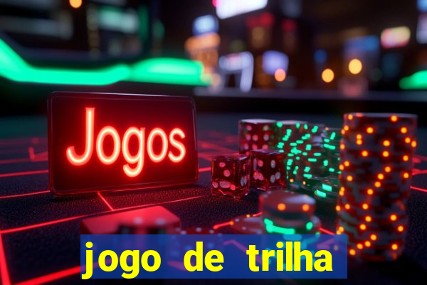 jogo de trilha para imprimir