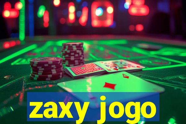 zaxy jogo