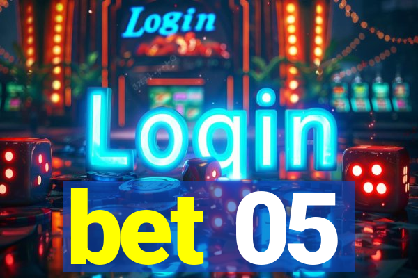 bet 05