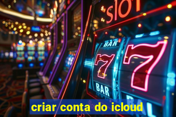 criar conta do icloud