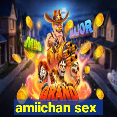 amiichan sex