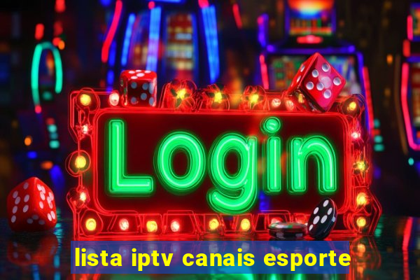 lista iptv canais esporte