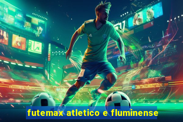 futemax atletico e fluminense