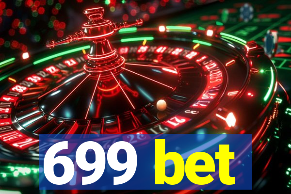 699 bet