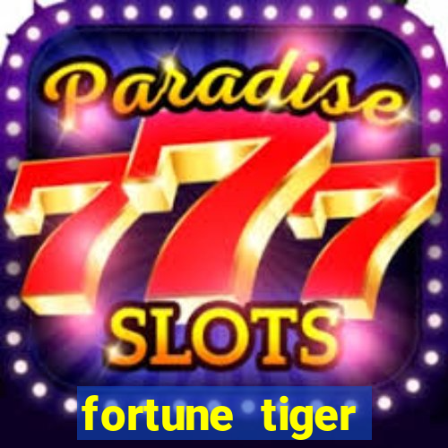 fortune tiger plataforma pagante