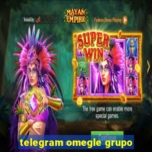 telegram omegle grupo