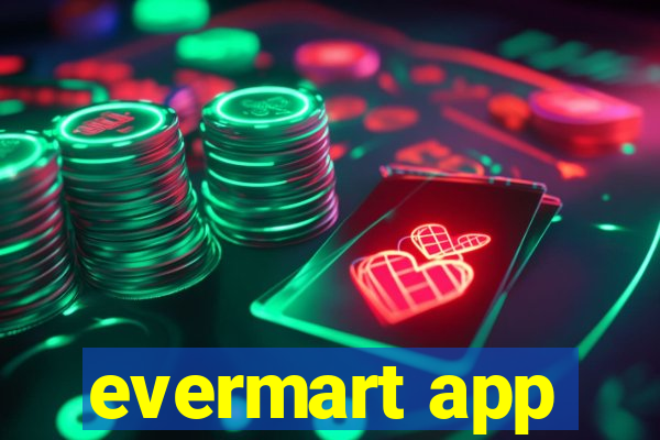 evermart app