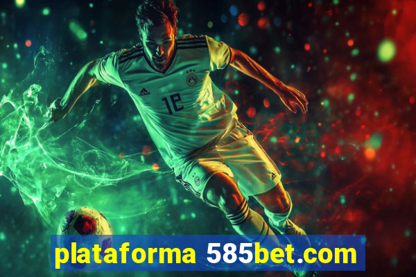 plataforma 585bet.com