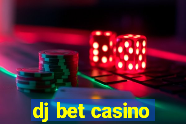 dj bet casino