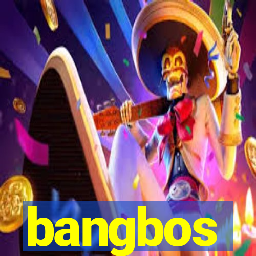 bangbos