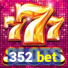 352 bet