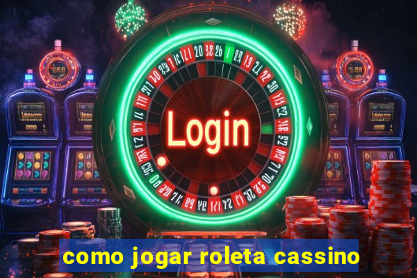 como jogar roleta cassino