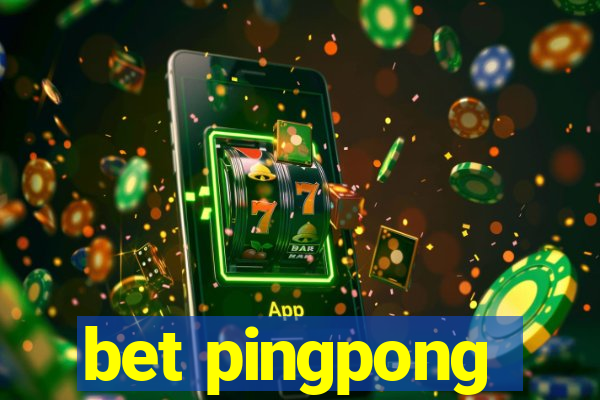 bet pingpong