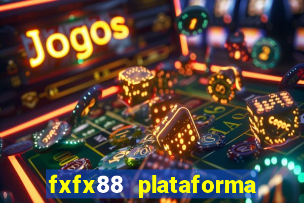 fxfx88 plataforma de jogos