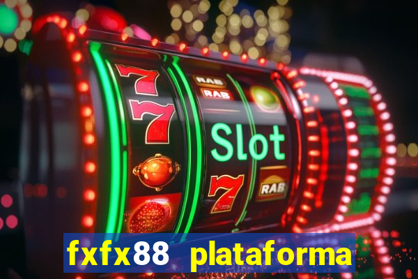 fxfx88 plataforma de jogos