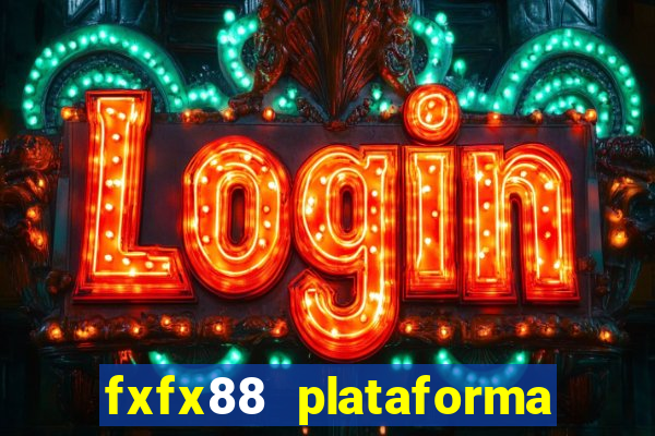 fxfx88 plataforma de jogos