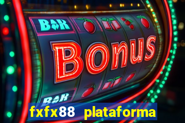 fxfx88 plataforma de jogos