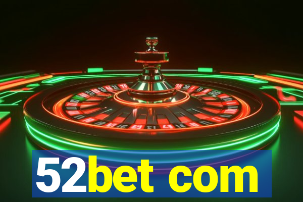 52bet com