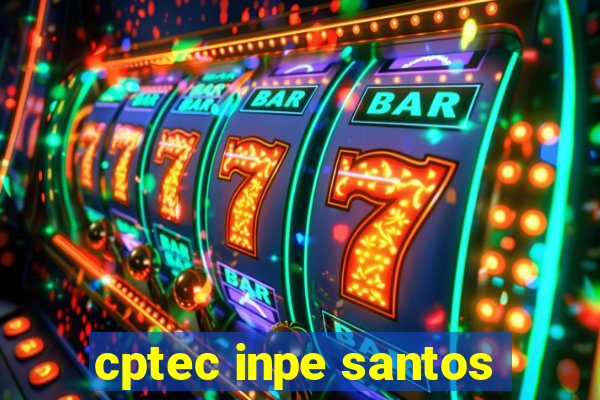 cptec inpe santos