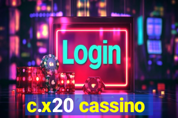 c.x20 cassino