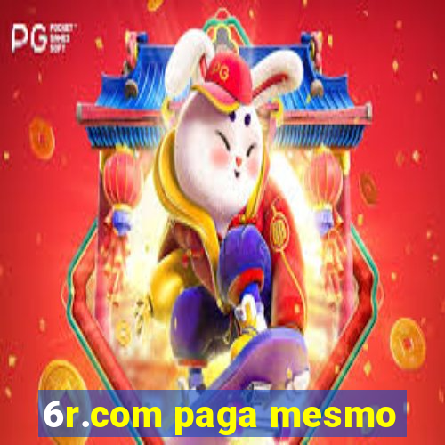 6r.com paga mesmo