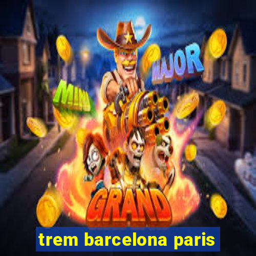 trem barcelona paris