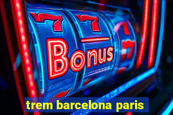 trem barcelona paris