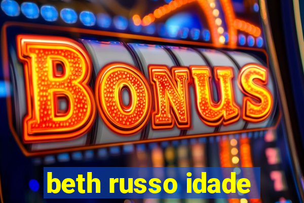 beth russo idade