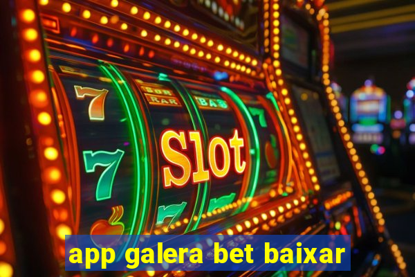 app galera bet baixar