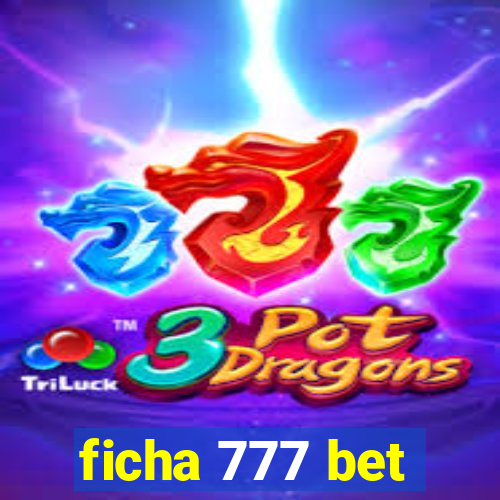 ficha 777 bet