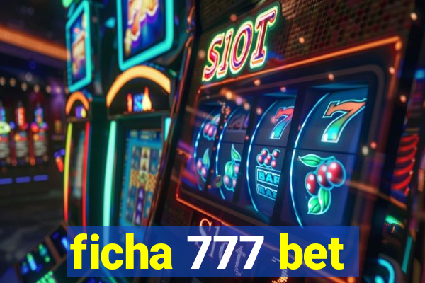 ficha 777 bet