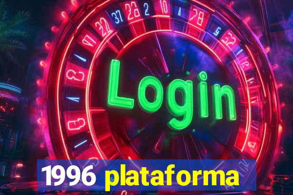 1996 plataforma