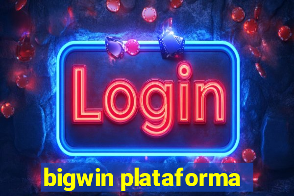 bigwin plataforma