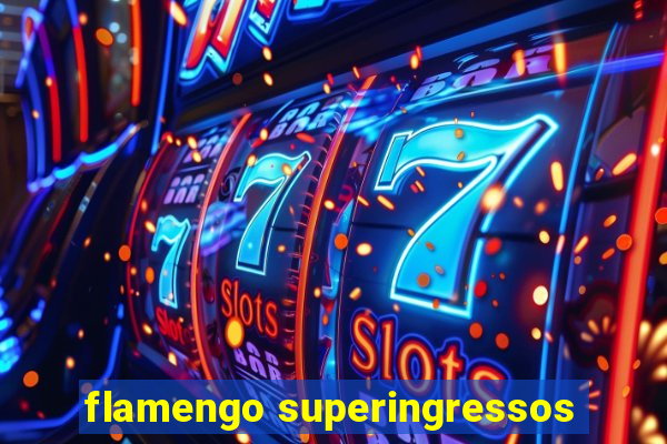 flamengo superingressos