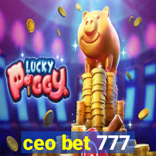 ceo bet 777