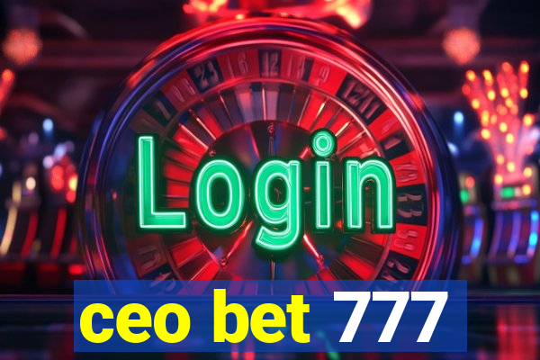 ceo bet 777