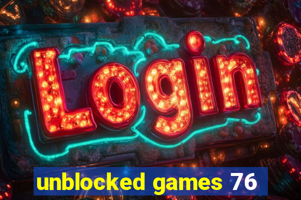 unblocked games 76