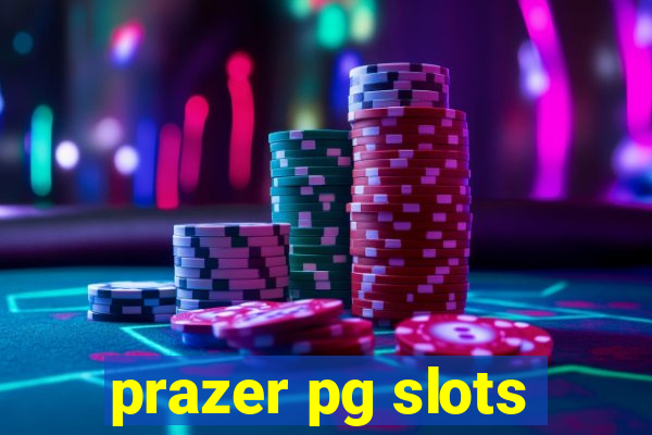 prazer pg slots