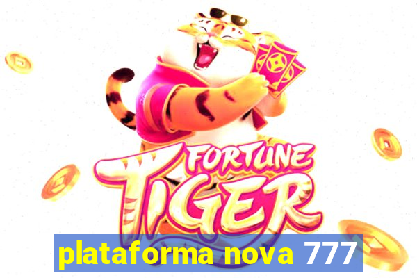 plataforma nova 777