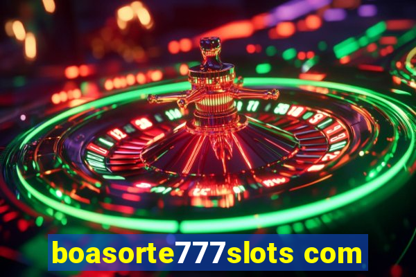 boasorte777slots com