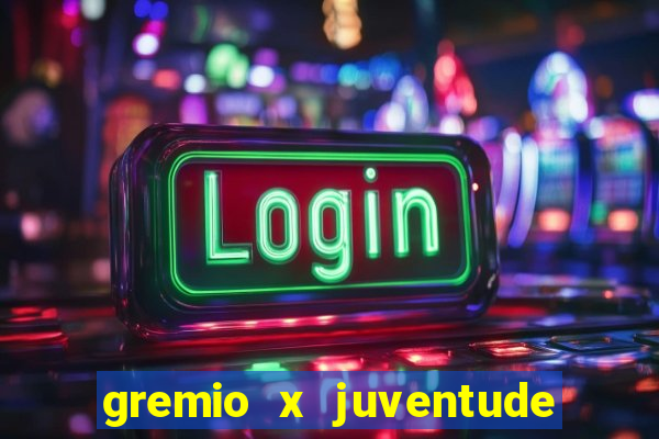 gremio x juventude futebol play hd