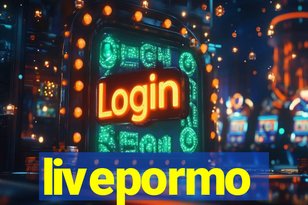 livepormo