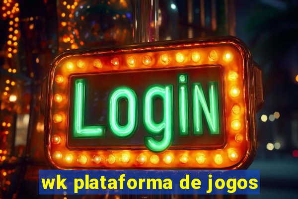 wk plataforma de jogos