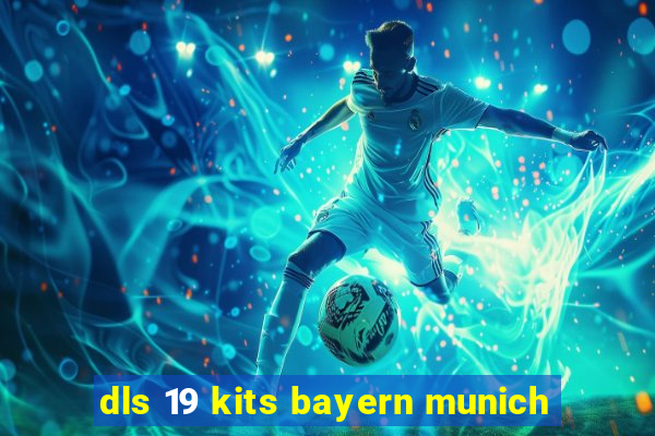 dls 19 kits bayern munich