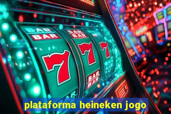 plataforma heineken jogo