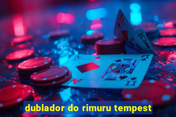 dublador do rimuru tempest