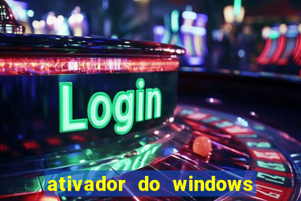 ativador do windows 7 ultimate