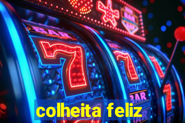 colheita feliz